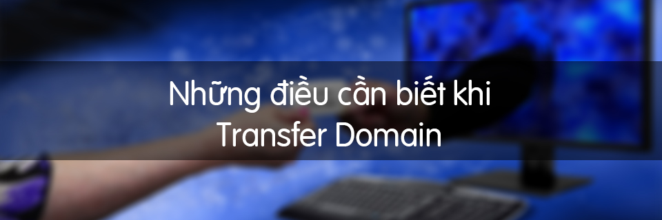 Các bước transfer tên miền